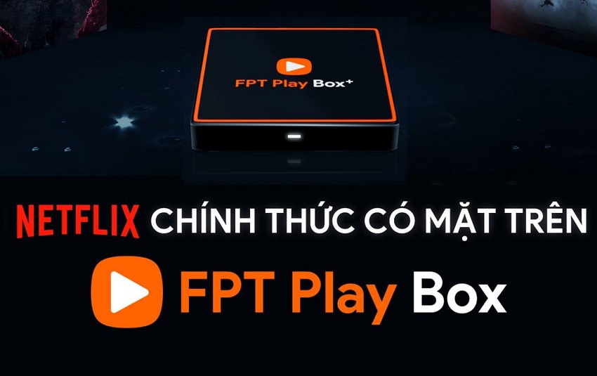 Netflix trên fpt play box